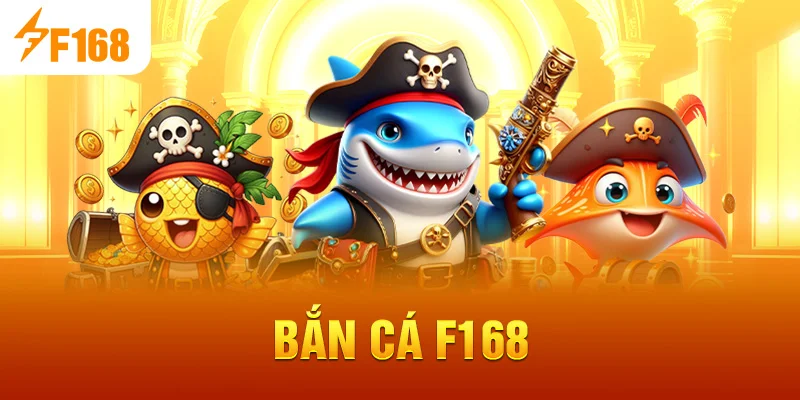 Bắn Cá F168
