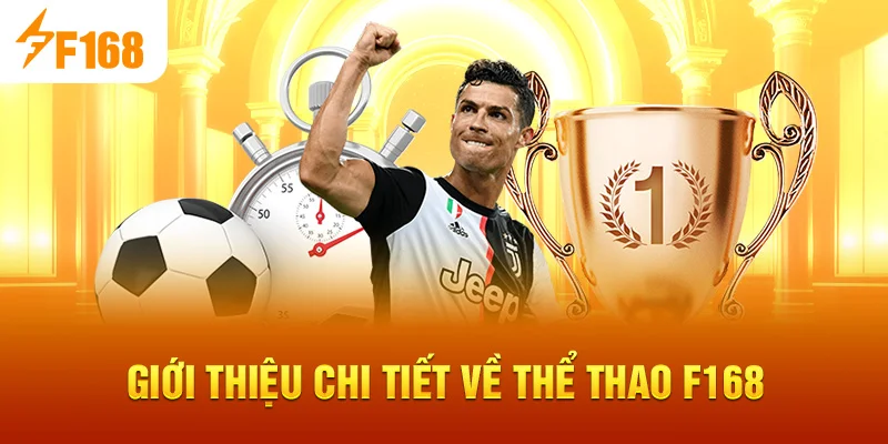 Giới thiệu chi tiết về Thể Thao F168