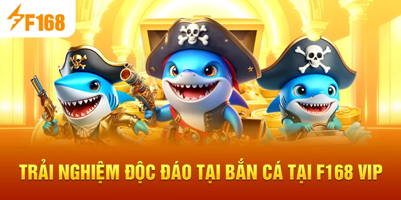 Trải nghiệm độc đáo tại Bắn Cá tại f168 vip