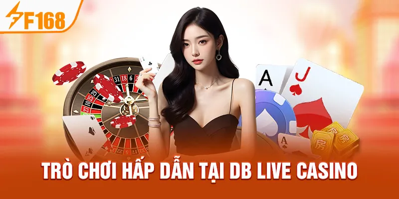 Trò chơi hấp dẫn tại DB Live Casino