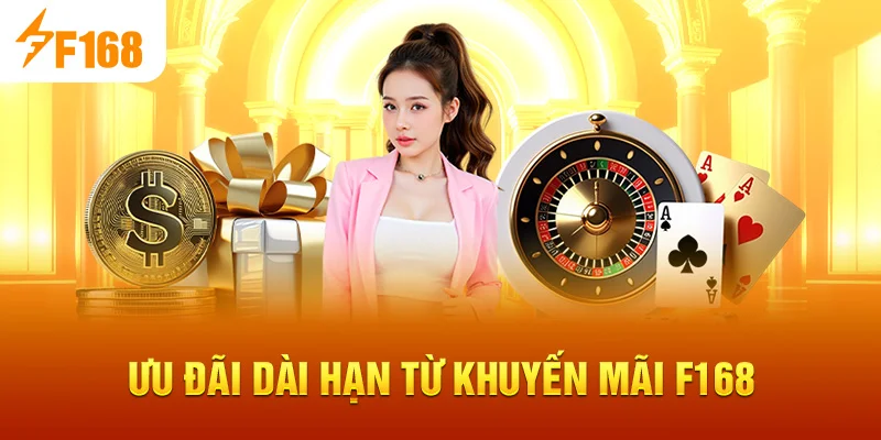 Ưu đãi dài hạn từ Khuyến Mãi F168
